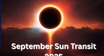 September Sun Transit 2025 : सूर्य संक्रांति में वृश्चिक राशि वालों को अधिक स्रोतों से मिलेगा लाभ, धार्मिक कार्यक्रमों में भागीदारी कराएगी मानसिक शांति की अनुभूति