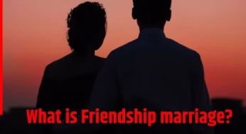 साथ रहेंगे, लेकिन प्यार नहीं होगा! क्या है ये Friendship Marriage का Trend जो इतनी तेजी से हो रहा वायरल